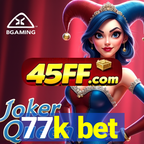77k bet